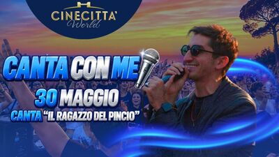 Il Ragazzo del Pincio – Ci Cantiamo presto a Cinecittà World